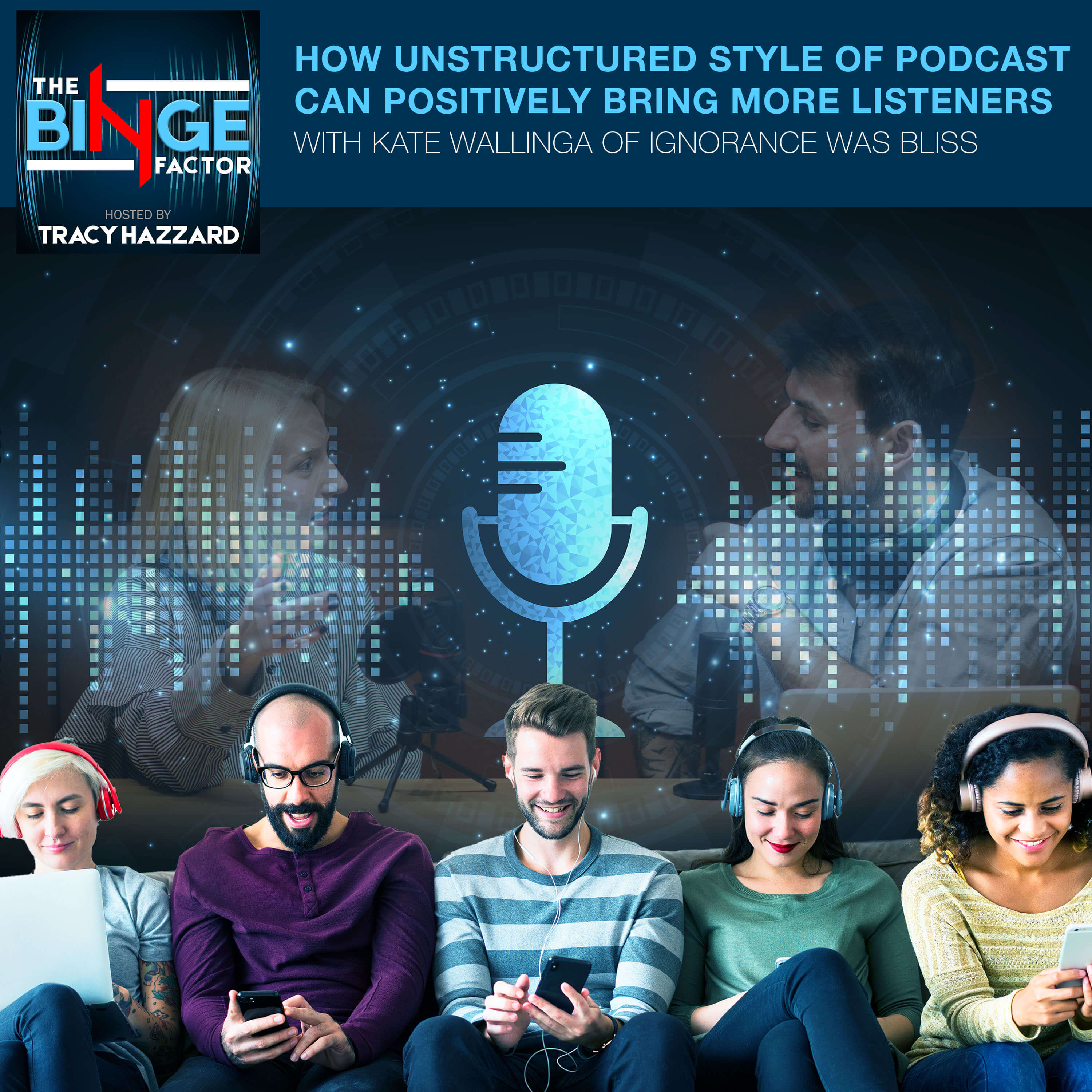 How Unstructured Style Of Podcast Can Positively Bring More Listeners ...