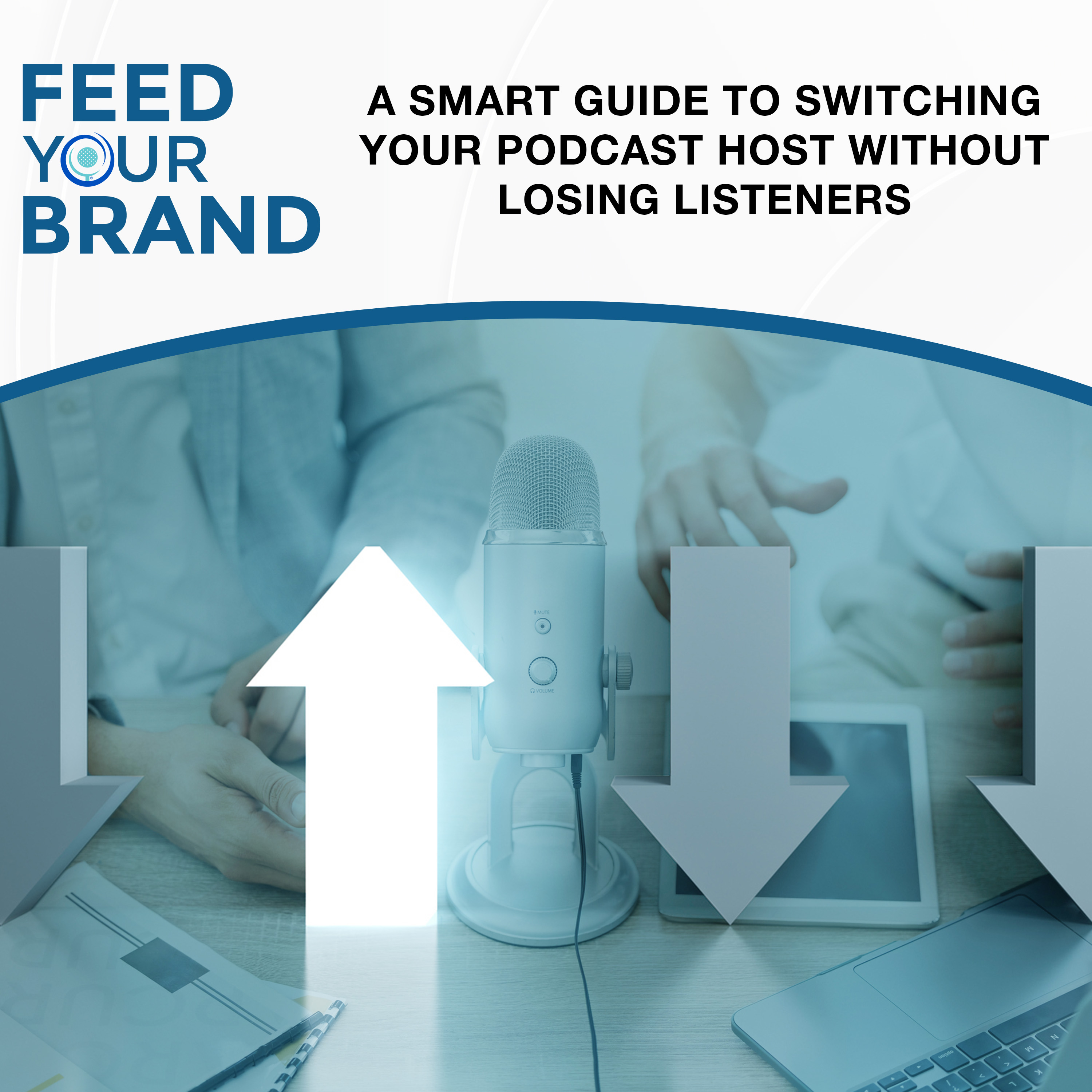 A Smart Guide To Switching Your Podcast Host Without Losing